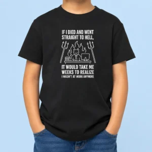 Funny Premium Taking Me Weeks To Realize I Wasn'T At Work Anymore Kids T-Shirt