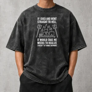 Funny Premium Taking Me Weeks To Realize I Wasn'T At Work Anymore Washed T-Shirt