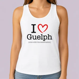 Good I Love Guelph Even With Construction Tank Top