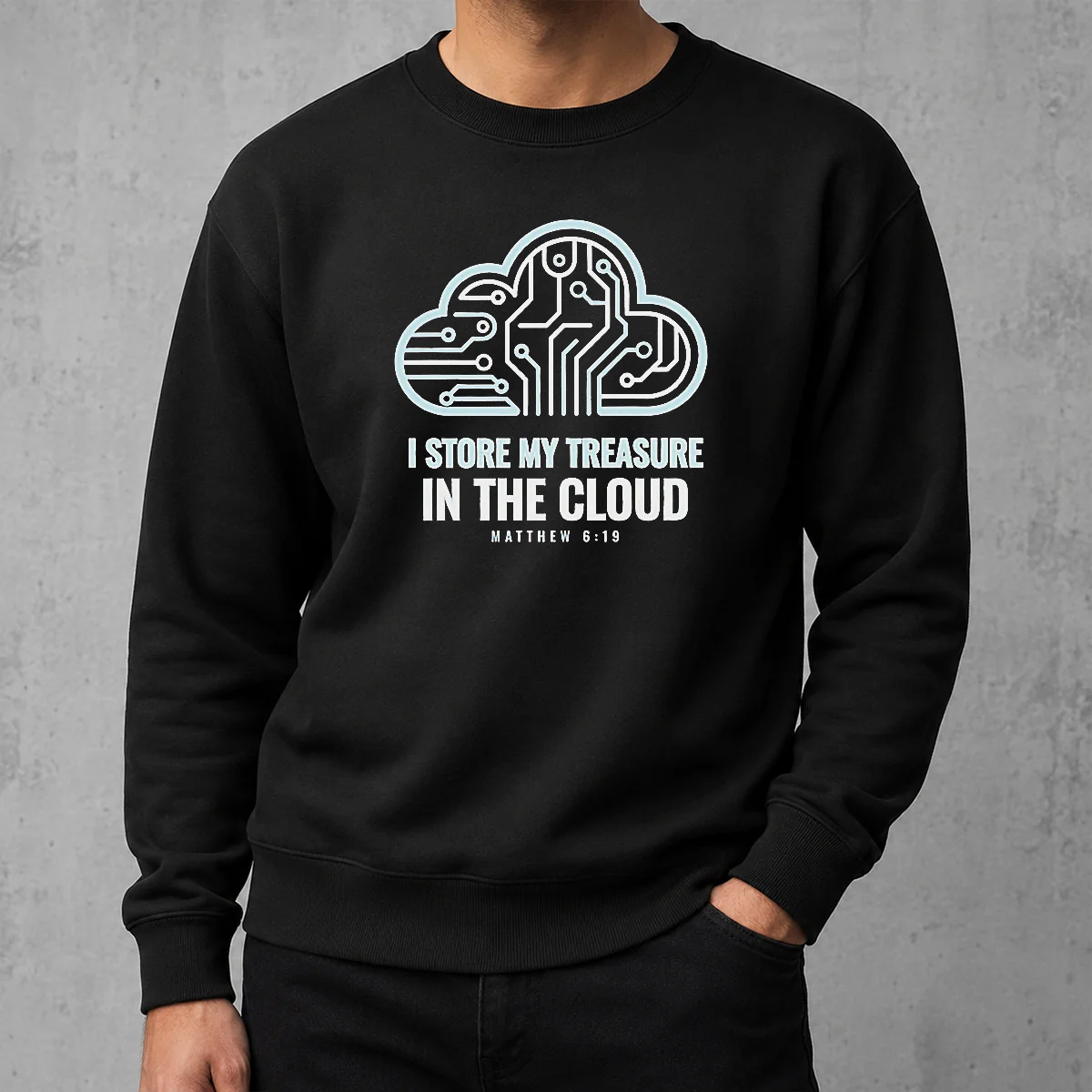 Good Official I Store My Treasure In The Cloud Matthew 6 19 Sweater
