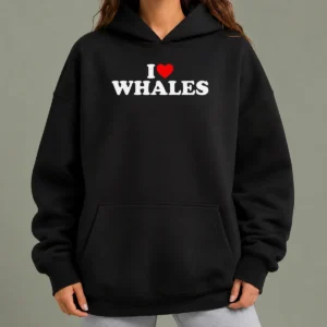 Happy Nice Funny I Love Whales Hoodie