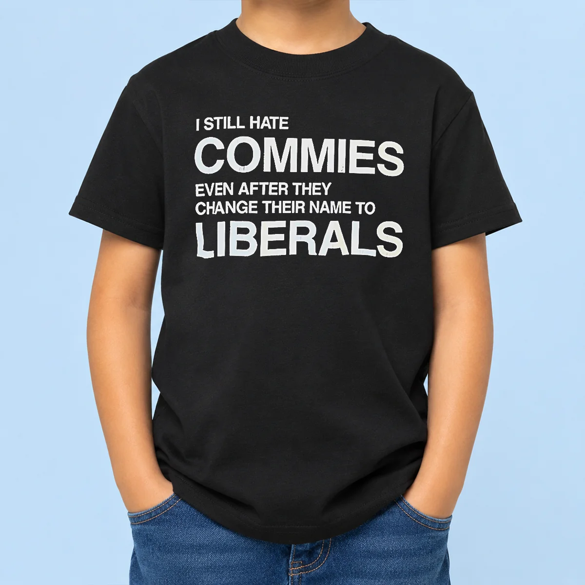 Hot Funny I Still Hate Commies Even After They Change Their Name To Liberals Kids T-Shirt