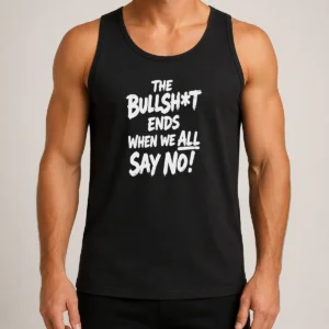 Hot Funny The Bullshit Ends When We All Say No Tank Top