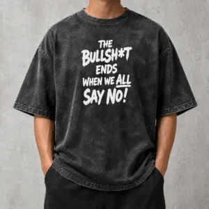 Hot Funny The Bullshit Ends When We All Say No Washed T-Shirt