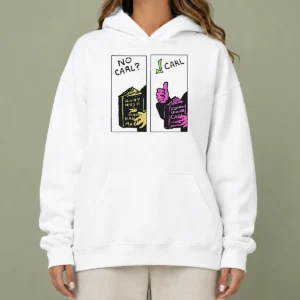 Hot Good No Carl Carl! Sci Fi Bookworm Graphic Geek Hoodie