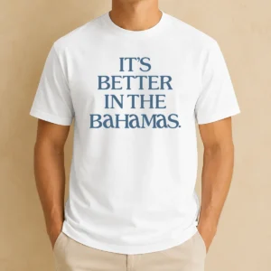 Hot Nice It'S Better In The Bahamas Travel Vacation