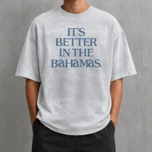 Hot Nice It'S Better In The Bahamas Travel Vacation Washed T-Shirt