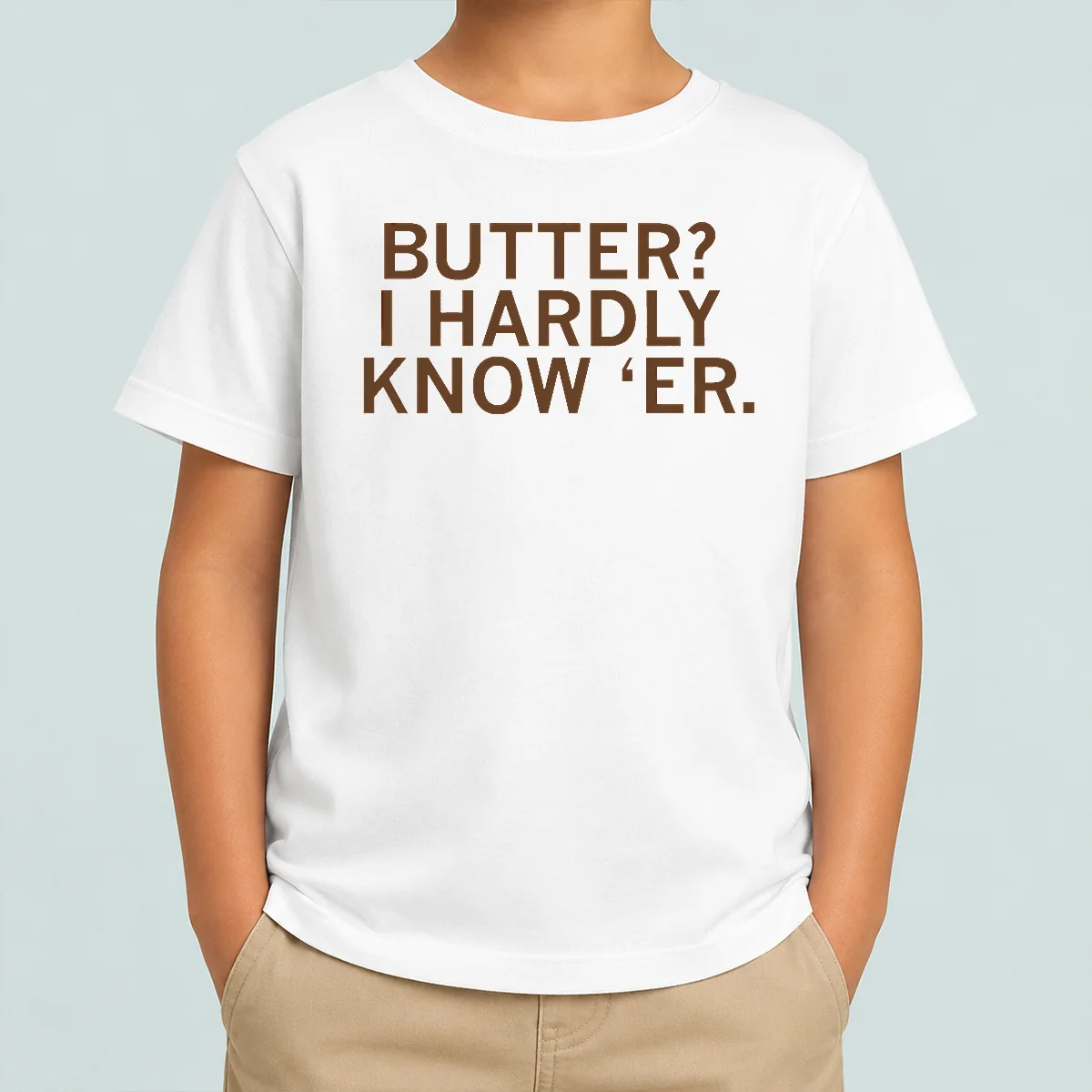 Hot Pretty Butter I Hardly Know 'Er Kids T-Shirt