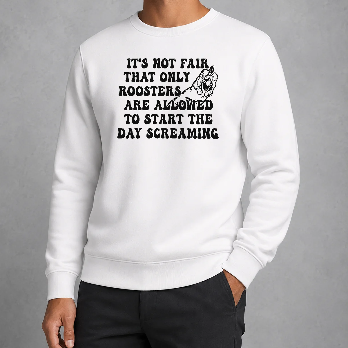 Hot Pretty It'S Not Fair That Only Roosters Are Allowed To Start The Day Screaming Sweater