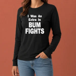 Hot Pretty Premium I Was An Extra In Bum Fights Long Sleeve Shirt