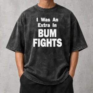 Hot Pretty Premium I Was An Extra In Bum Fights Washed T-Shirt