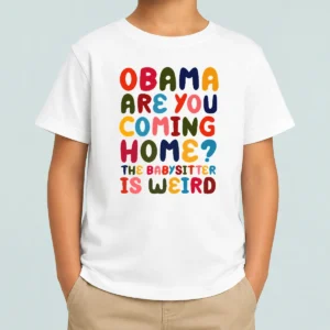 Nice Funny Obama Are You Coming Home Kids T-Shirt