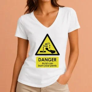 Nice Good Danger Acid Can Burn Your Penis Warning Sign V-Neck Shirt