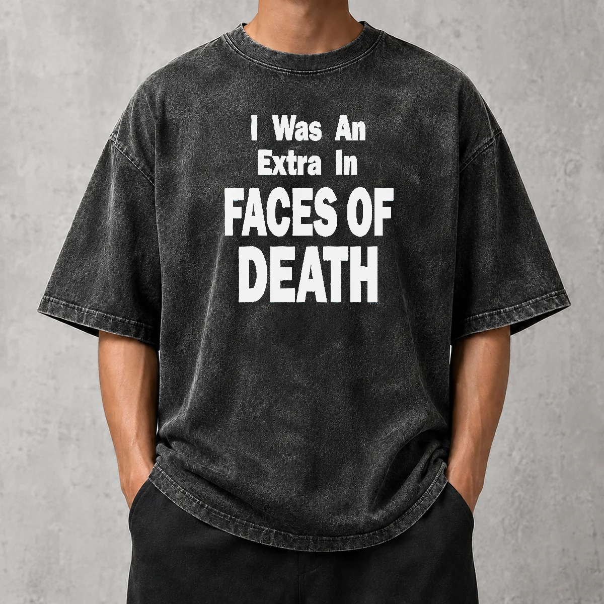 Nice Hot Official I Was An Extra In Faces Of Death Washed T-Shirt