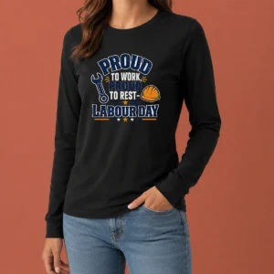 Nice Pretty Labour Day Pride Typography For Workers Long Sleeve Shirt