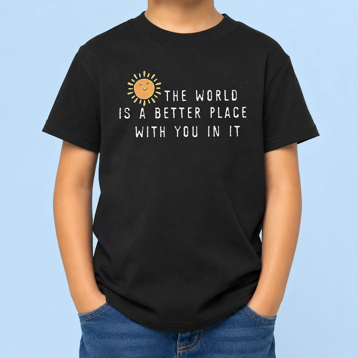 Nice Pretty The World Is A Better Place With You In It Kids T-Shirt