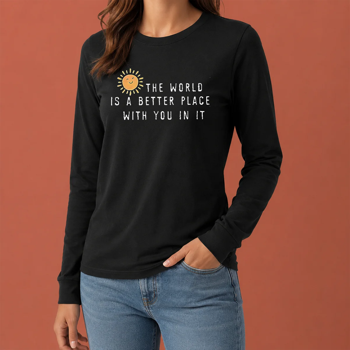 Nice Pretty The World Is A Better Place With You In It Long Sleeve Shirt