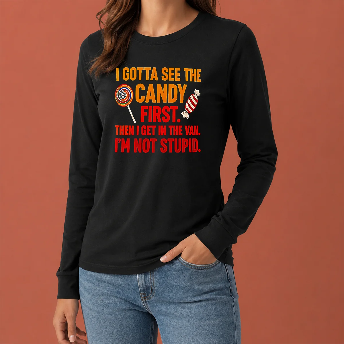 Official Awesome I Gotta See The Candy First The I Get In The Van I'M Not Stupid Long Sleeve Shirt