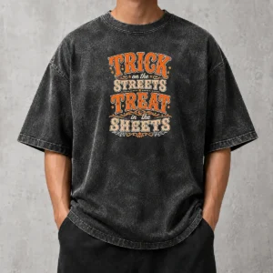 Original Halloween Trick On The Streets Treat In The Sheets Washed T-Shirt