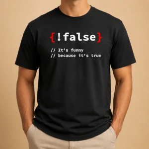 Original It'S Because It'S True Programmer Coding