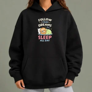 Premium Happy Pretty Follow Your Dreams And Sleep All Day Sloth Hoodie
