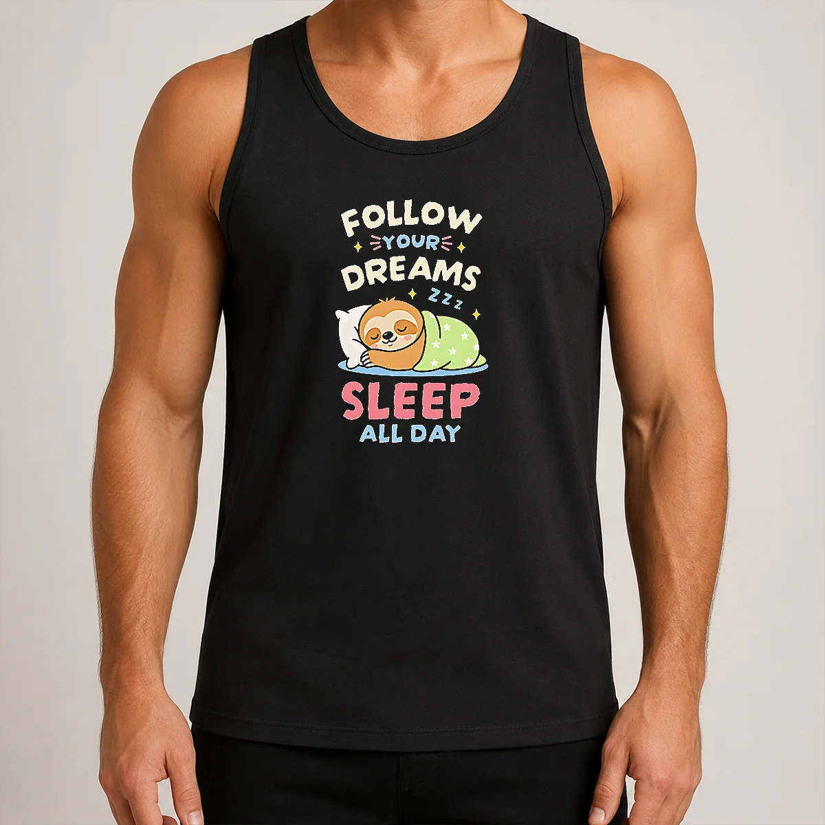 Premium Happy Pretty Follow Your Dreams And Sleep All Day Sloth Tank Top