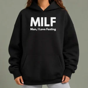 Pretty Milf Man I Love Fasting Diet Hoodie