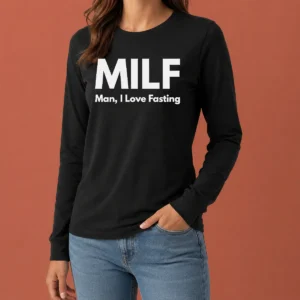 Pretty Milf Man I Love Fasting Diet Long Sleeve Shirt