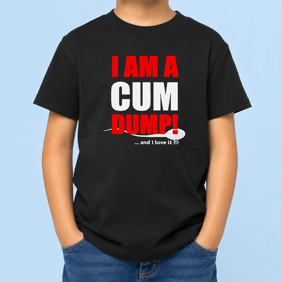 Top Good Pretty I Am A Cum Dump And I Love It Kids T-Shirt