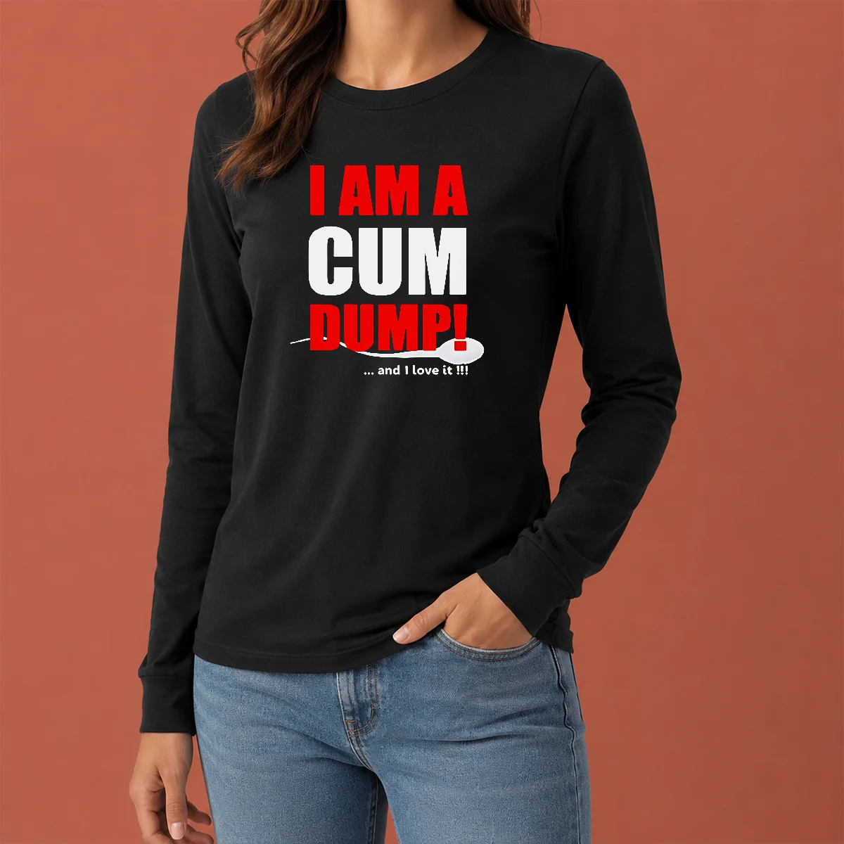 Top Good Pretty I Am A Cum Dump And I Love It Long Sleeve Shirt