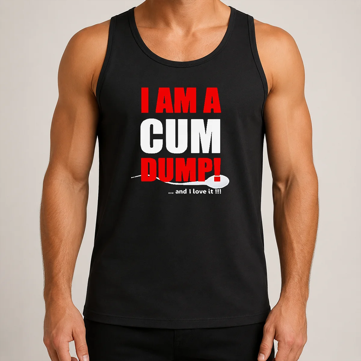 Top Good Pretty I Am A Cum Dump And I Love It Tank Top