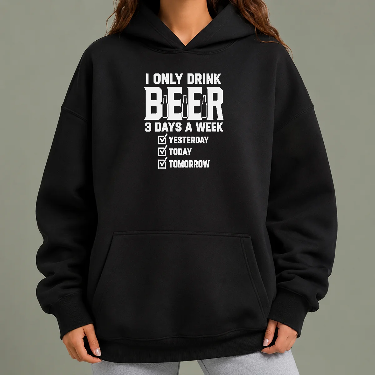 Top Official I Only Drink Beer 3 Days A Week Yesterday Today Tomorrow Hoodie